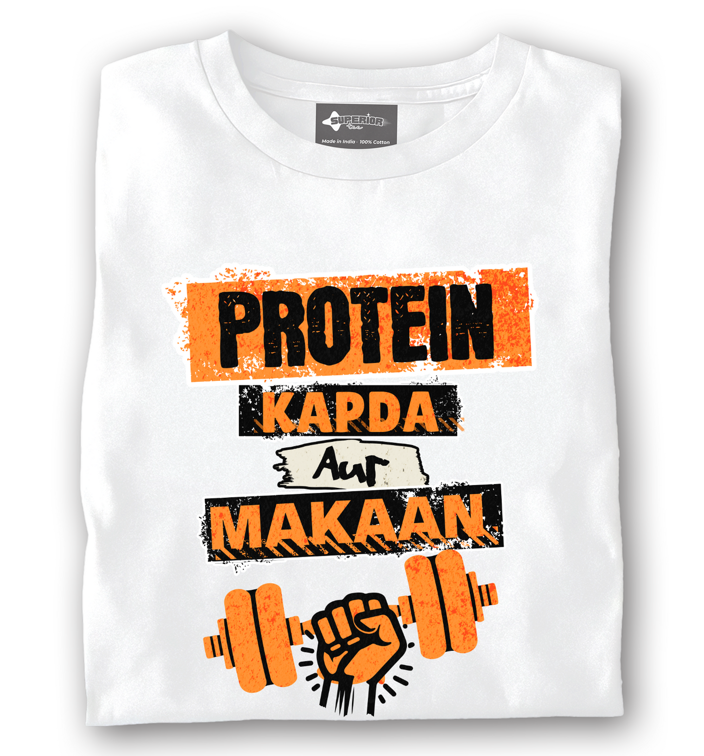 Protein, Kapda aur Makaan! - Unisex Tee