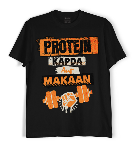 Protein, Kapda aur Makaan! - Unisex Tee